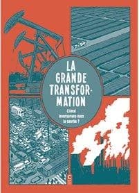 La grande transformation : Climat, inverserons-nous la courbe ?