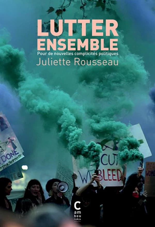 Lutter ensemble : Pour de nouvelles complicités politiques