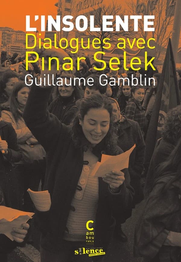 L'insolente : dialogues avec Pinar Selek : Dialogues avec Pinar Selek