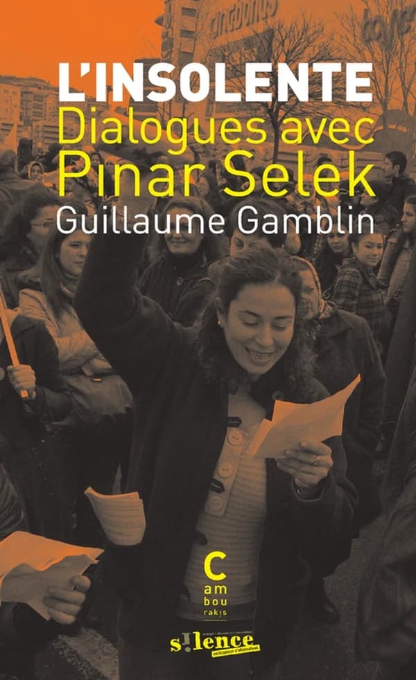 L'insolente : dialogues avec Pinar Selek ([Nouvelle éd.]) Guillaume Gamblin