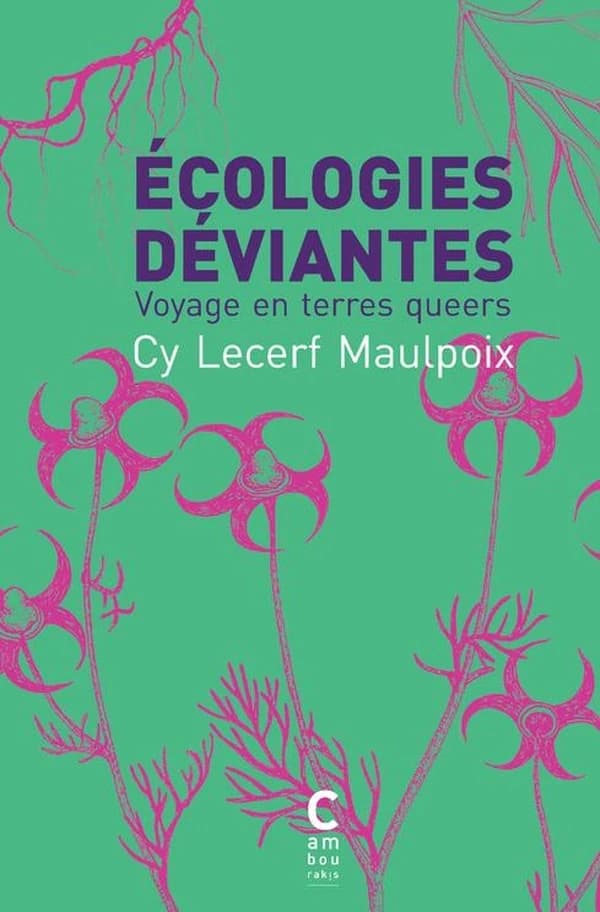 Écologies déviantes : voyage en terres queers