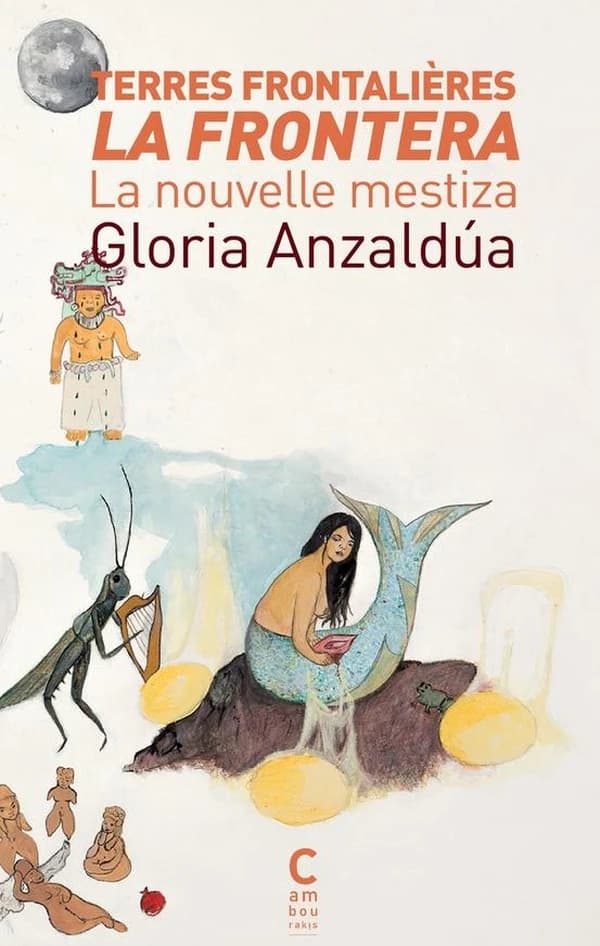 Terres frontalières-La frontera : la nouvelle mestiza