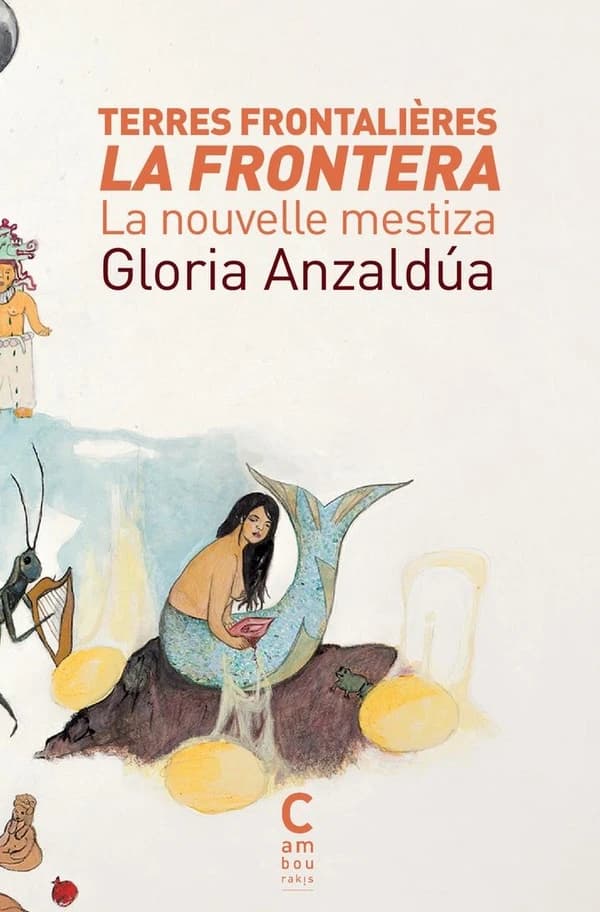 Terres frontalières-La frontera : la nouvelle mestiza
