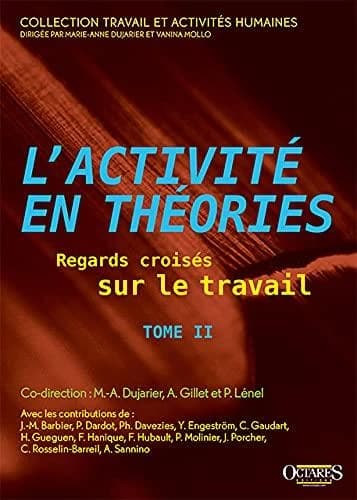 L'activité en théories : regards croisés sur le travail. Tome II