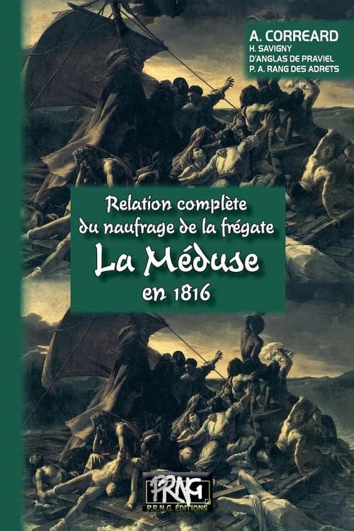 Relation complète du naufrage de la frégate la "Méduse" en 1816