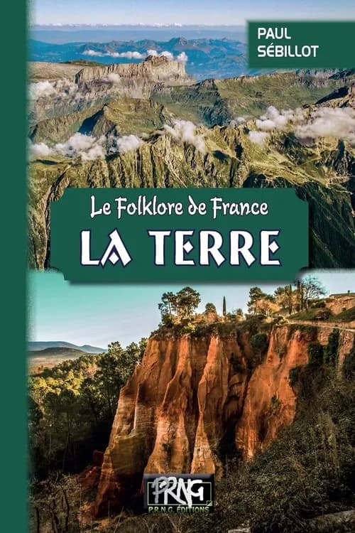La terre (Nouvelle éd. entièrement recomposée) Paul Sébillot