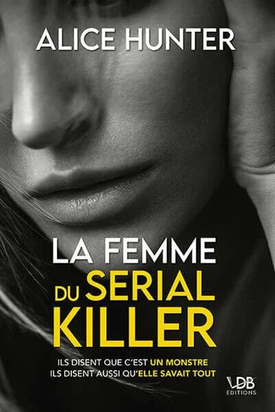 La femme du serial killer ([Éd. en gros caractères]) Alice Hunter ; traduit de l'anglais par Sébastian Danchin