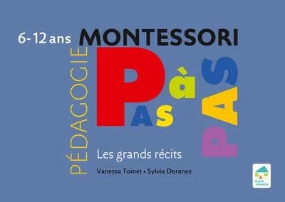 Montessori, pas à pas : les grands récits