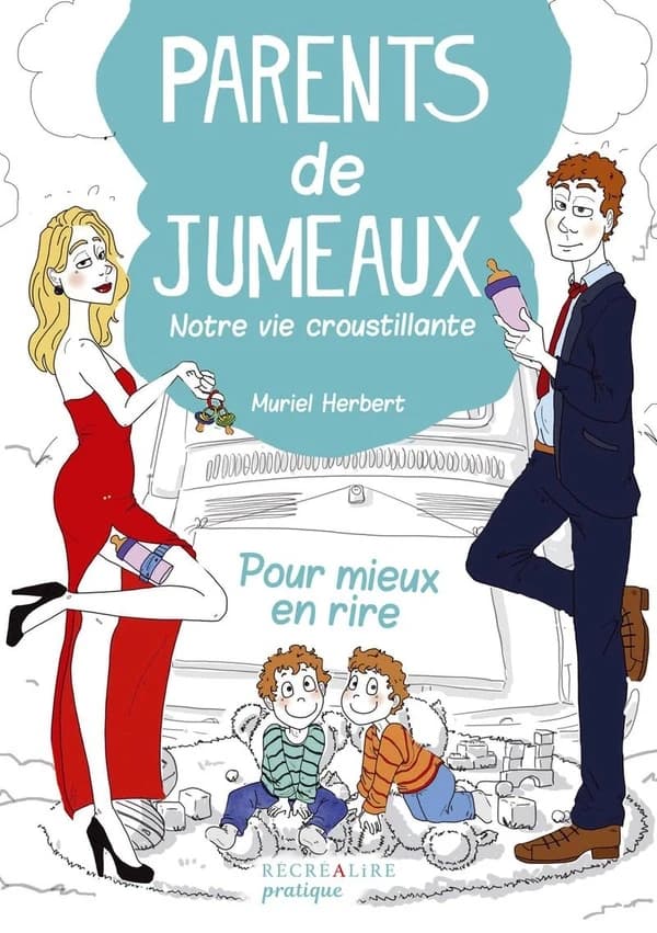 Parents de jumeaux : notre vie croustillante : pour mieux en rire