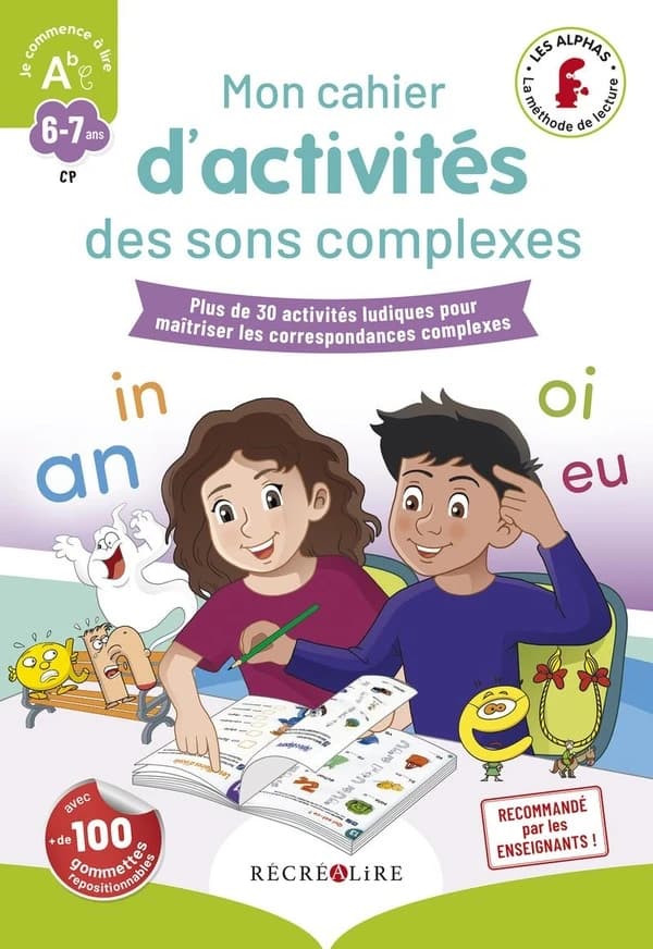 Mon cahier d'activités des sons complexes : plus de 30 activités ludiques pour maîtriser les correspondances complexes