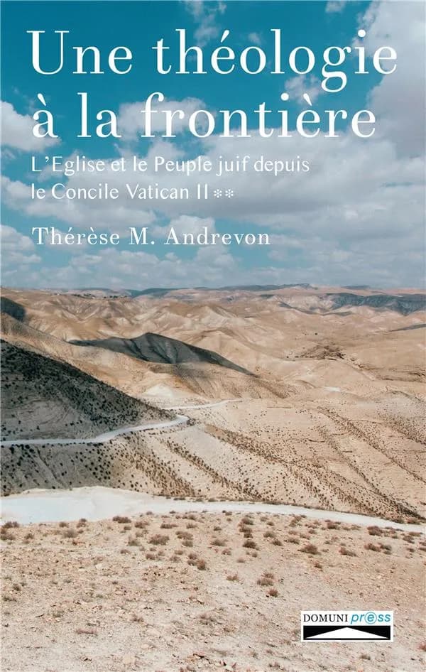 Une théologie à la frontière : l'Église et le peuple juif depuis le concile Vatican II. Tome 2