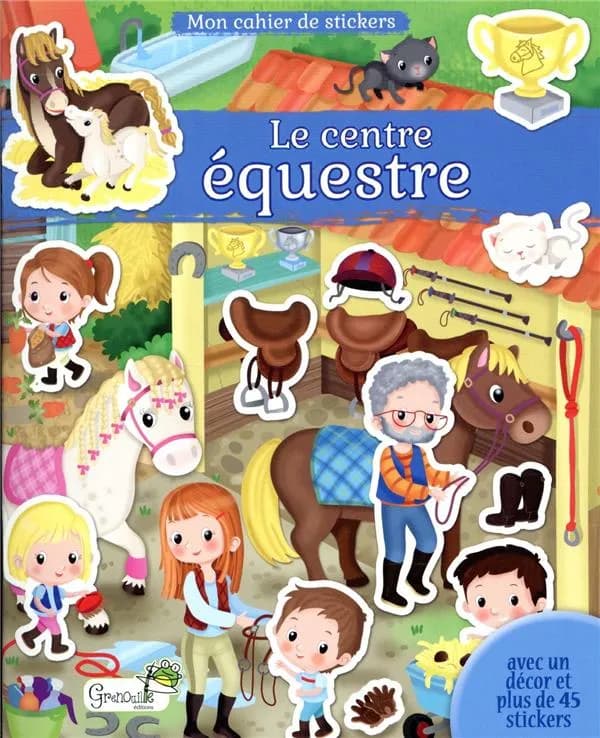 Le centre équestre : avec un décor et plus de 45 stickers : [Autocollant]