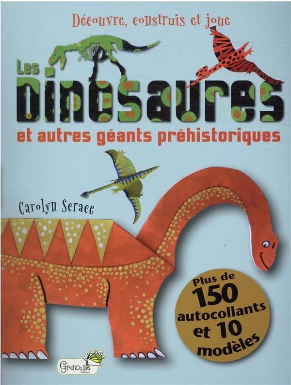 Les dinosaures : et autres géants préhistoriques