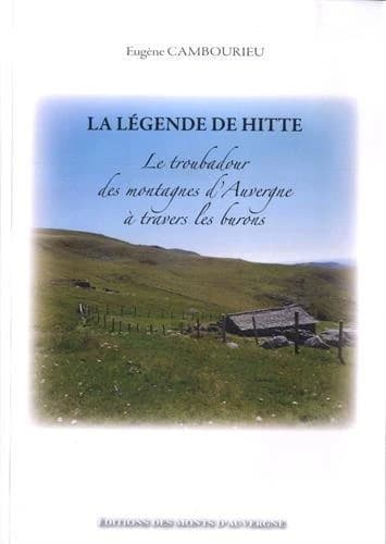 La légende de Hitte : le troubadour des montagnes d'Auvergne à traves les burons