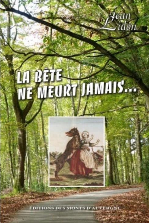 La bête ne meurt jamais : roman