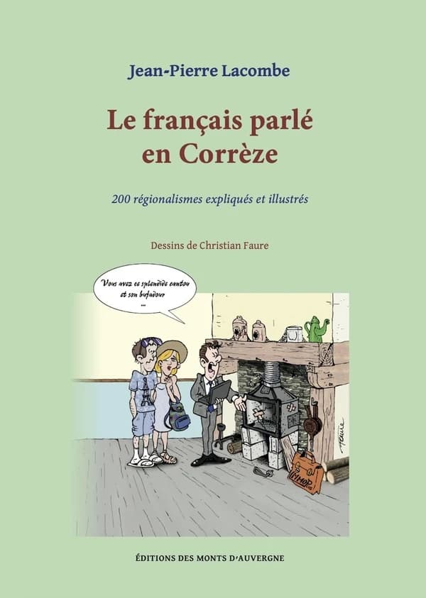 Le français parlé en Corrèze : 200 régionalismes expliqués et illustrés