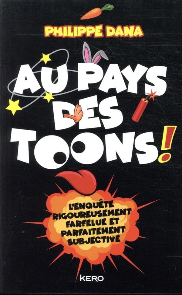 Au pays des toons : l'enquête rigoureusement farfelue et parfaitement subjective