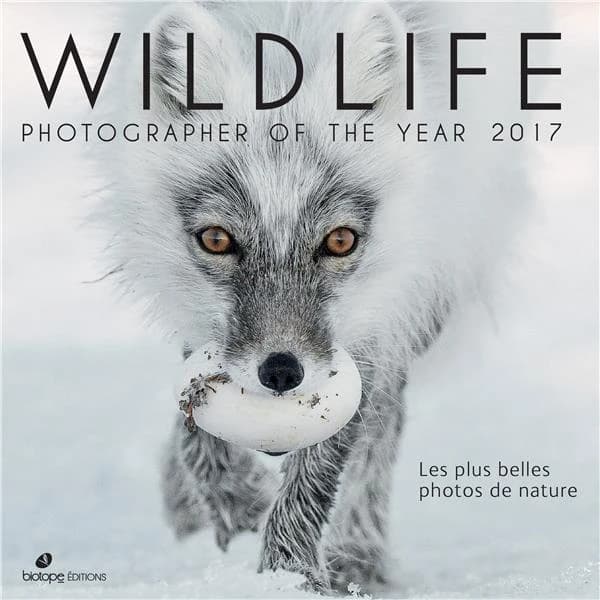 Wildlife photographer of the year 2017 ; les plus belles photos de nature