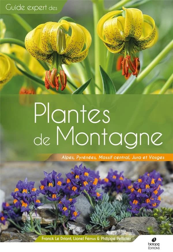 Plantes de montagne : Alpes, Pyrénées, Massif central, Jura et Vosges