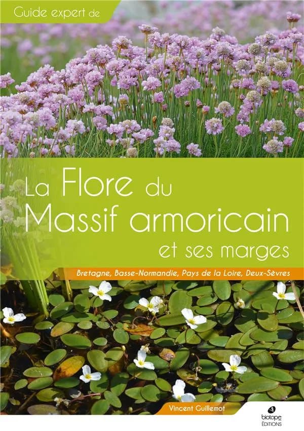 Flore du Massif armoricain et ses marges : Bretagne, Basse-Normandie, Pays de la Loire, Deux-Sèvres