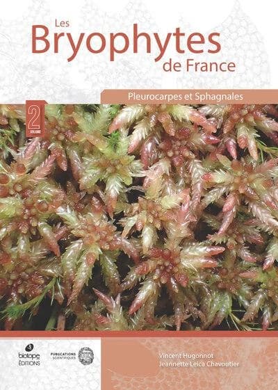 Les bryophytes de France. Volume 2, Pleurocarpes (hookeriales et hypnales) et sphagnales