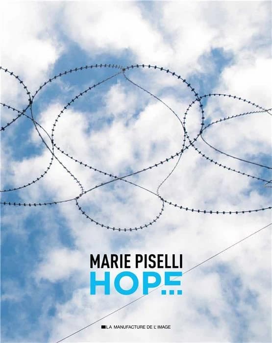 Marie Piselli, Hope : [exposition, Draguignan, Chapelle de l'Observance et Musée d'art et d'histoire, 10 mai-16 juillet 2016]