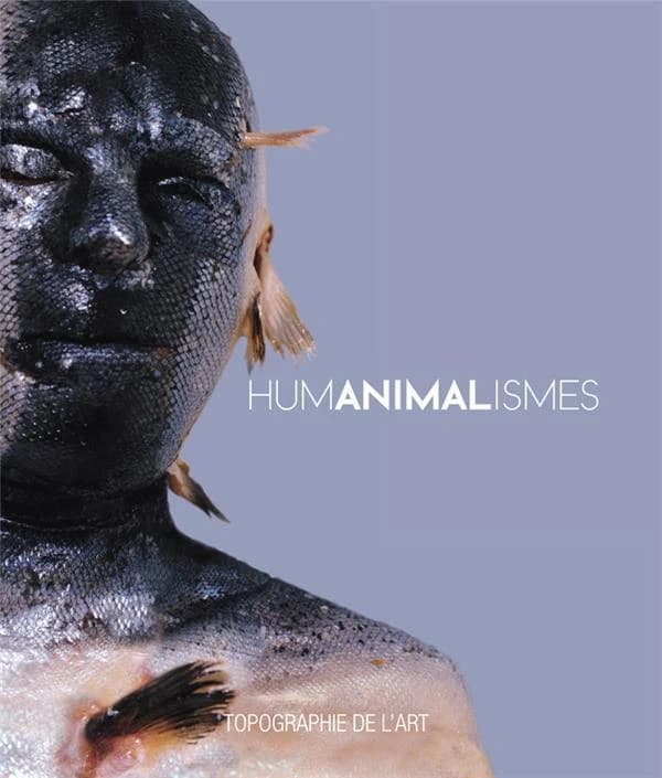 Humanimalismes : [exposition, 8 février-4 avril 2020, Paris], Topographie de l'art