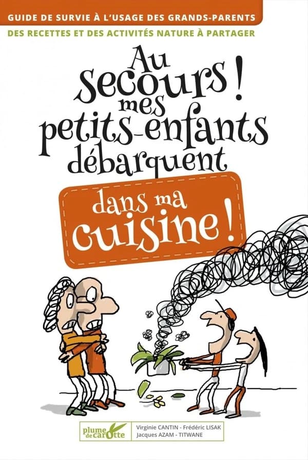 Au secours ! Mes petits-enfants débarquent dans ma cuisine ! : guide de survie à l'usage des grands-parents : des recettes et des activité nature à partager