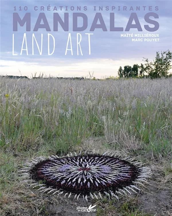 Mandalas land art : 100 créations inspirantes