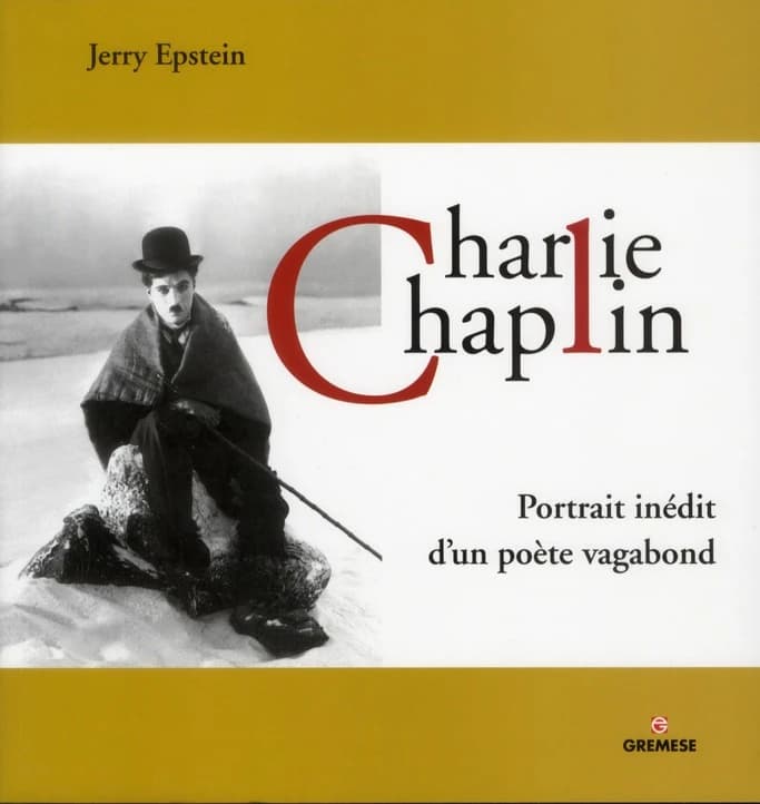 Charlie Chaplin : portrait inédit d'un poète vagabond