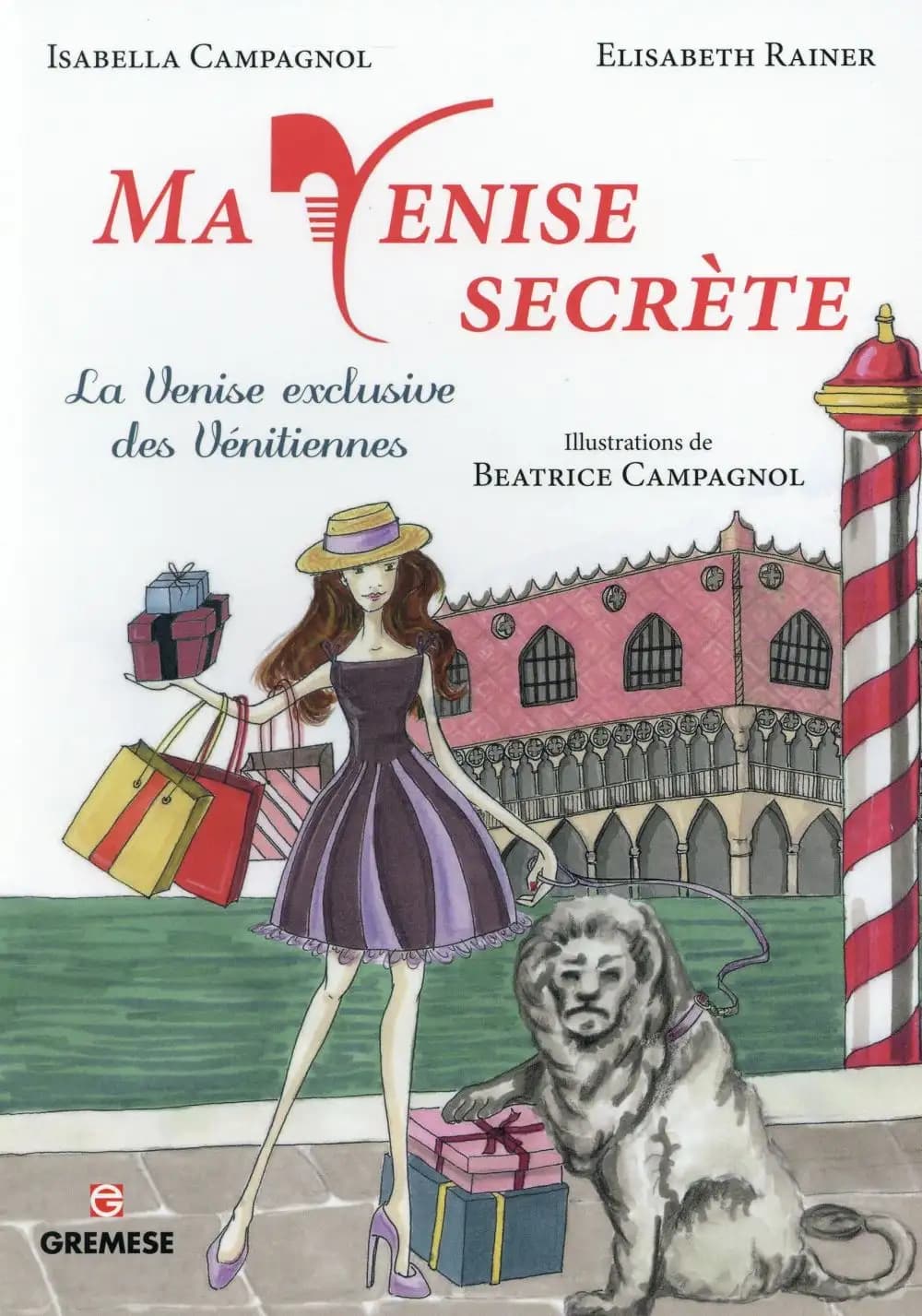 Ma Venise secrète : la Venise exclusive des Vénitiennes