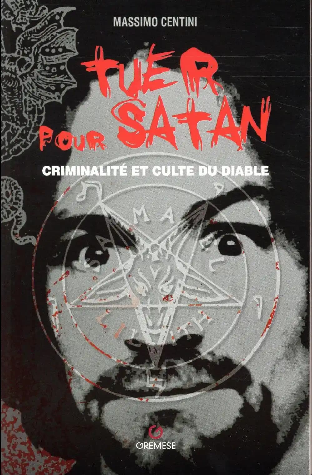Tuer pour Satan : criminalité et culte du diable