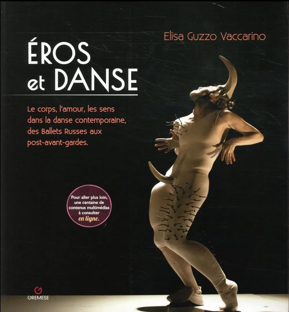 Éros et danse : le corps, l'amour, les sens dans la danse contemporaine, des Ballets russes aux post-avant-gardes