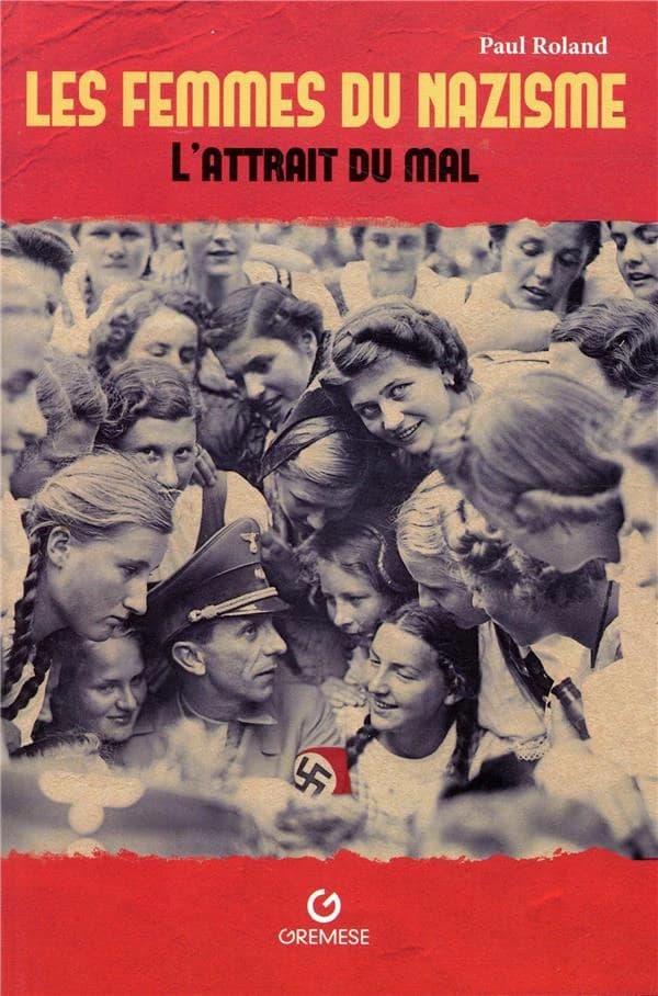Les femmes du nazisme : l'attrait du mal
