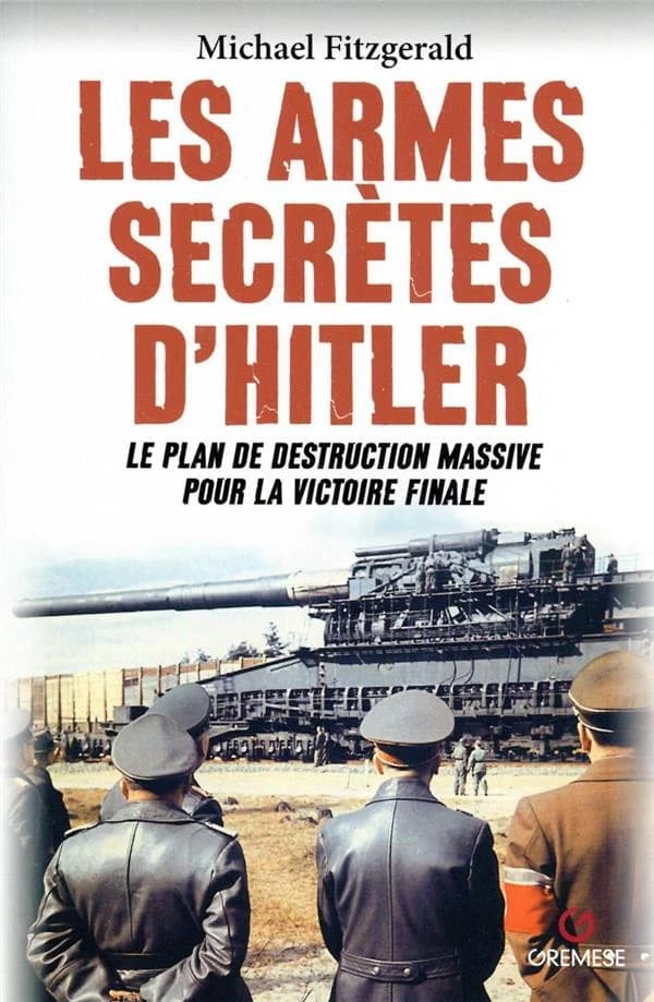 Les armes secrètes d'Hitler : le plan de destruction massive pour la victoire finale