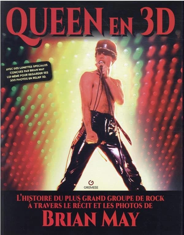 Queen en 3D : l'histoire du plus grand groupe de rock à travers le récit et les photos de Brian May