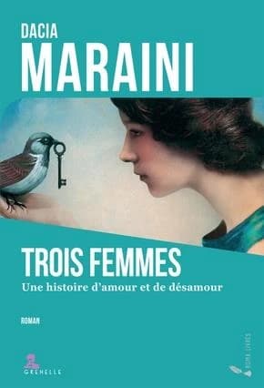 Trois femmes : une histoire d'amour et de désamour : roman