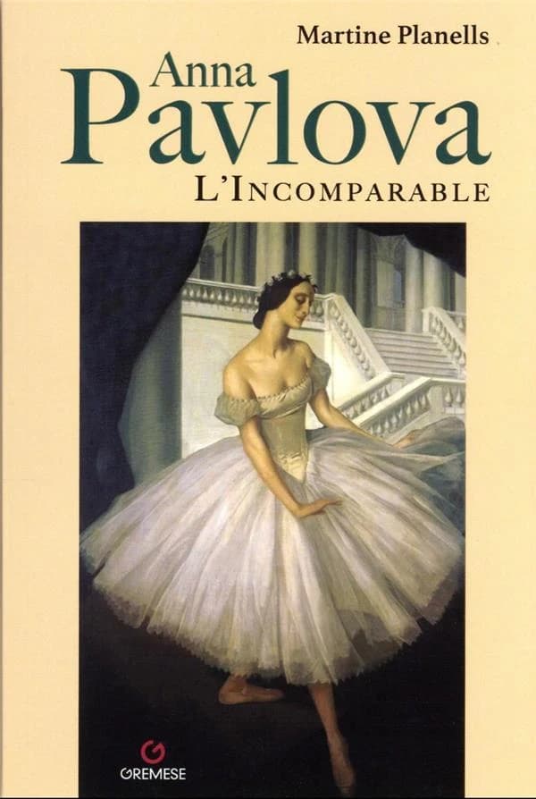Anna Pavlova : l'incomparable (Nouvelle éd. révisée et mise en [sic] jour) Martine Planells
