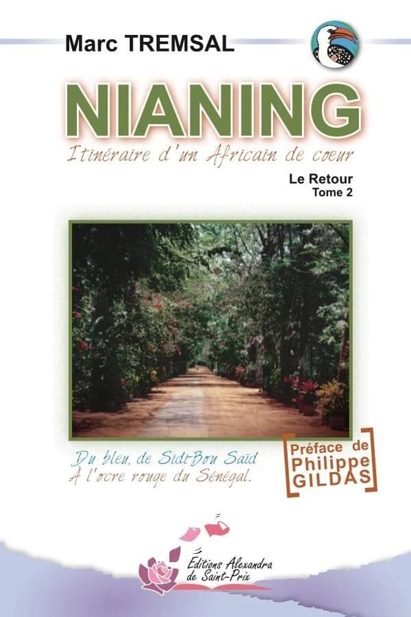 Nianing : itinéraire d'un Africain de coeur : du bleu de Sidi-Bou Saïd à l'ocre rouge du Sénégal. Tome 2, Le retour