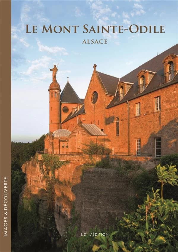 Le Mont Sainte-Odile (Nouvelle éd. entièrement refondue et augmentée) par Jean-Marie Le Minor & Alphonse Troestler