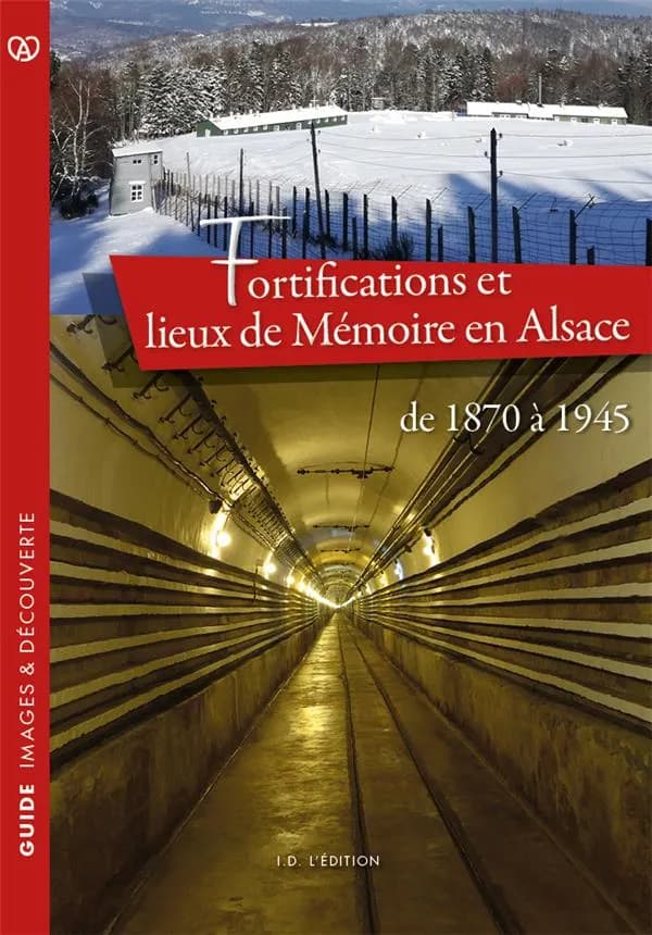 Fortifications et lieux de mémoire en Alsace de 1870 à 1945