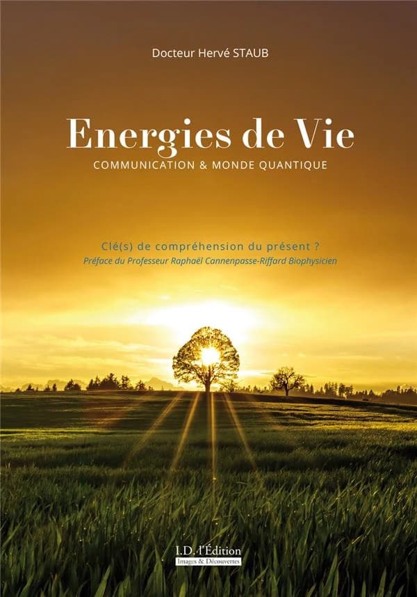 Énergies de vie : communication & monde quantique : clé(s) de compréhension du présent ?