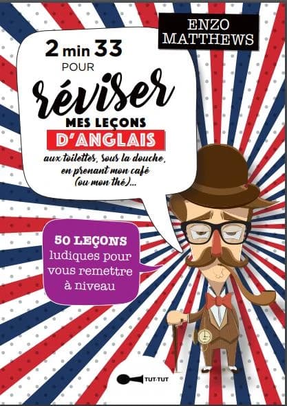 2'33" pour réviser mes leçons d'anglais aux toilettes, sous la douche, en prenant une cup of tea