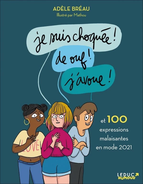 Je suis choquée ! De ouf ! J'avoue ! : et 100 expressions malaisantes en mode 2021