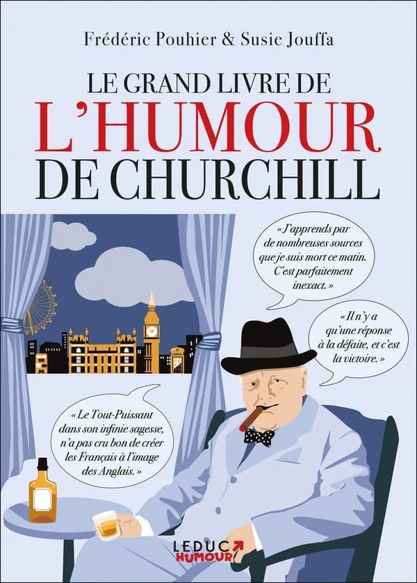 Le grand livre de l'humour de Churchill : un voyage dans le temps et dans la Grande-Bretagne du XXè siècle