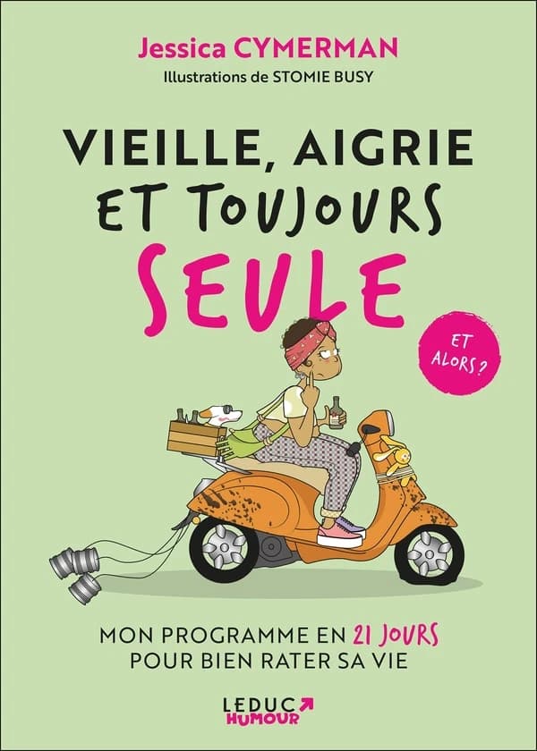 Vieille, aigrie et toujours seule : mon programme en 21 jours pour bien rater sa vie