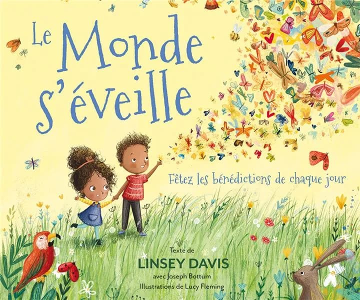 Le monde s'éveille : fêtez les bénédictions de chaque jour