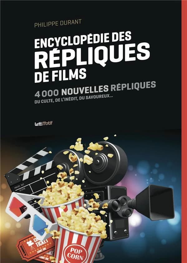 Encyclopédie des répliques de films. Tome 2, 4000 nouvelles répliques : du culte, de l'inédit, du savoureux