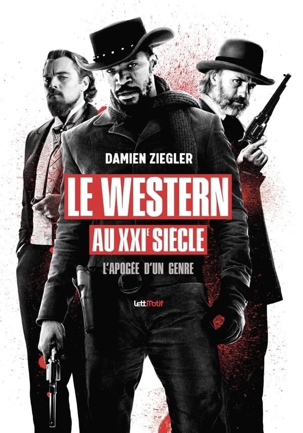 Le western au XXIe siècle : l'apogée d'un genre (Version luxe) Damien Ziegler