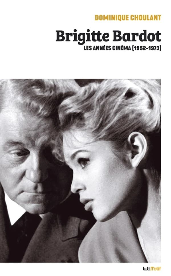 Brigitte Bardot : les années cinéma, 1952-1973